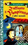 Zaffiretto il vampiretto e altri racconti libro di Brochard Martine