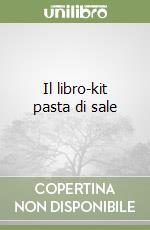 Il libro-kit pasta di sale libro