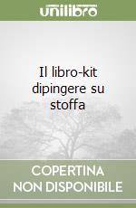 Il libro-kit dipingere su stoffa libro