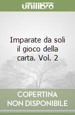 Imparate da soli il gioco della carta. Vol. 2 libro