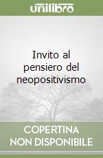 Invito al pensiero del neopositivismo libro