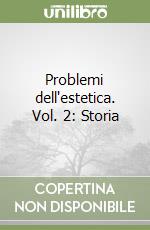 Problemi dell'estetica. Vol. 2: Storia libro