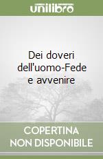 Dei doveri dell'uomo-Fede e avvenire