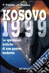 Kosovo 1999. Le operazioni belliche di una guerra moderna libro