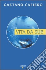 Vita da sub libro