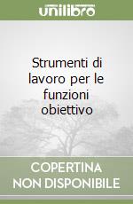 Strumenti di lavoro per le funzioni obiettivo libro