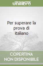 Per superare la prova di italiano