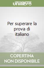 Per superare la prova di italiano libro