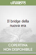 Il bridge della nuova era libro