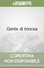 Gente di trincea libro