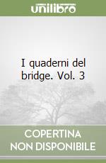 I quaderni del bridge. Vol. 3