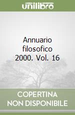 Annuario filosofico 2000. Vol. 16