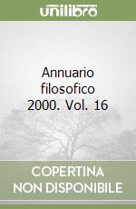 Annuario filosofico 2000. Vol. 16 libro