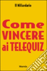 Come vincere ai telequiz