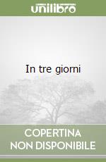 In tre giorni
