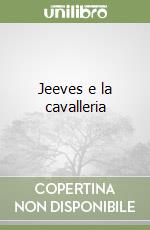 Jeeves e la cavalleria libro