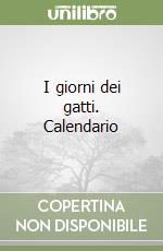 I giorni dei gatti. Calendario libro