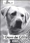 I giorni dei cani. Agenda libro