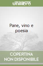 Pane, vino e poesia libro