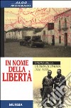 In nome della libertà. Diario della guerra di Spagna libro