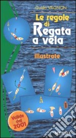 Guida Vagnon. Le regole di regata a vela illustrate libro