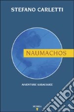 Naumachos. Avventure subacquee libro