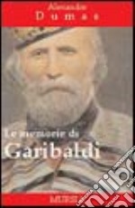 Le memorie di Garibaldi libro