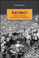 Infoibati. I nomi, i luoghi, i testimoni, i documenti