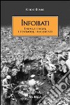 Infoibati. I nomi, i luoghi, i testimoni, i documenti libro