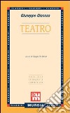 Teatro libro di Giacosa Giuseppe De Rienzo G. (cur.)