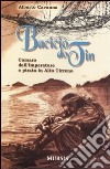 Bacicio do Tin. Corsaro dell'imperatore e pirata in alto Tirreno libro di Cavanna Alberto