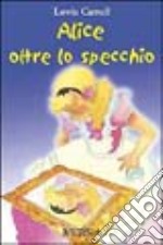 Alice oltre lo specchio libro