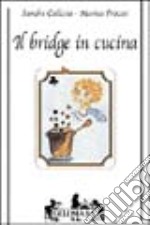 Il bridge in cucina libro