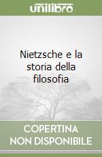 Nietzsche e la storia della filosofia