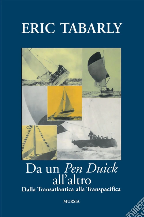 Da un Pen Duick all'altro. Dalla Transatlantica alla Transpacifica