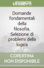 Domande fondamentali della filosofia. Selezione di problemi della logica libro