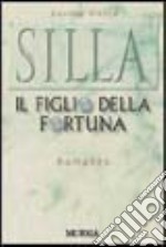 Silla. Il figlio della fortuna libro