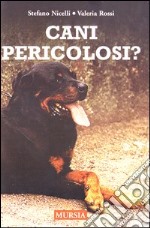 Cani pericolosi? libro