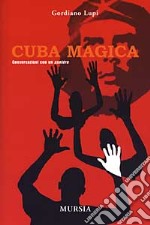 Cuba magica. Conversazioni con un santero libro