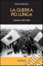 Guerra più lunga. Albania 1943-1948 libro