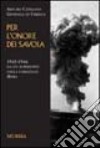 Per l'onore dei Savoia. 1943-1944: da un superstite della corazzata Roma libro