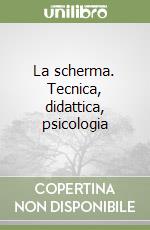 La scherma. Tecnica, didattica, psicologia