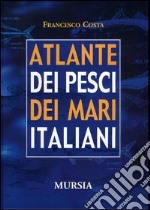 Atlante dei pesci dei mari italiani