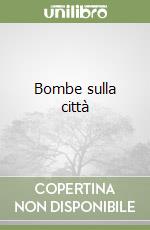 Bombe sulla città libro