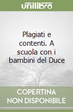 Plagiati e contenti. A scuola con i bambini del Duce