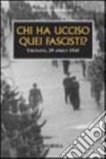 Chi ha ucciso quei fascisti? Urgnano, 29 aprile 1945 libro