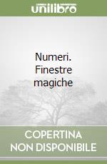 Numeri. Finestre magiche libro