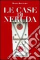 Le case di Neruda