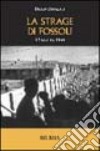 La strage di Fossoli. 12 luglio 1944 libro