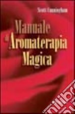 Manuale di aromaterapia magica libro